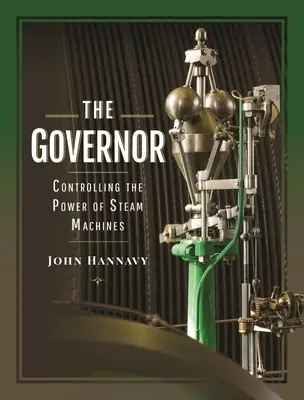 Le gouverneur : Contrôler la puissance des machines à vapeur - The Governor: Controlling the Power of Steam Machines