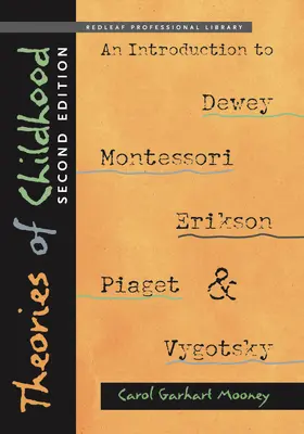 Théories de l'enfance : Une introduction à Dewey, Montessori, Erikson, Piaget et Vygotsky - Theories of Childhood: An Introduction to Dewey, Montessori, Erikson, Piaget, and Vygotsky