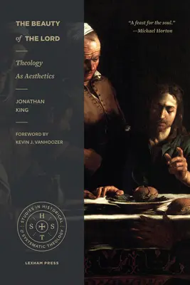 La beauté du Seigneur : La théologie comme esthétique - The Beauty of the Lord: Theology as Aesthetics