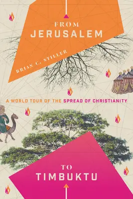 De Jérusalem à Tombouctou : Un tour du monde de la diffusion du christianisme - From Jerusalem to Timbuktu: A World Tour of the Spread of Christianity