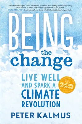 Être le changement : Bien vivre et déclencher une révolution climatique - Being the Change: Live Well and Spark a Climate Revolution