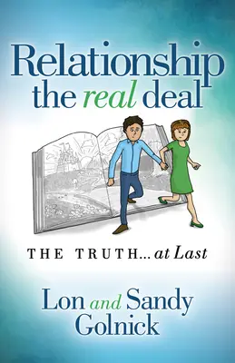 La vérité sur les relations : enfin la vérité - Relationship the Real Deal: The Truth at Last