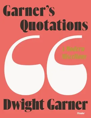 Garner's Quotations : Un recueil moderne - Garner's Quotations: A Modern Miscellany