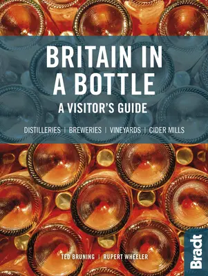 La Grande-Bretagne en bouteille : Guide des brasseries, cidreries, distilleries et vignobles de Grande-Bretagne à l'usage des visiteurs - Britain in a Bottle: A Visitor's Guide to the Breweries, Cider Mills, Distilleries and Vineyards of Great Britain