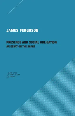 Présence et obligation sociale : Un essai sur le partage - Presence and Social Obligation: An Essay on the Share