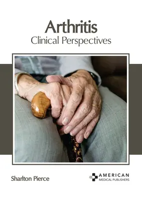 L'arthrite : Perspectives cliniques - Arthritis: Clinical Perspectives