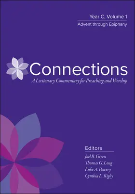 Connexions : Un commentaire du Lectionnaire pour la prédication et le culte : Année C, Volume 2, Du Carême à la Pentecôte - Connections: A Lectionary Commentary for Preaching and Worship: Year C, Volume 2, Lent Through Pentecost