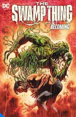 La Chose du Marais Volume 1 : Devenir - The Swamp Thing Volume 1: Becoming