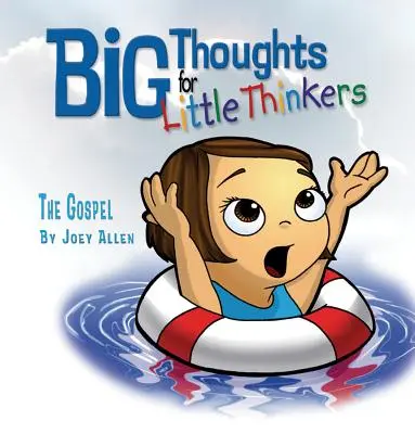 De grandes pensées pour les petits penseurs : L'Évangile - Big Thoughts for Little Thinkers: The Gospel