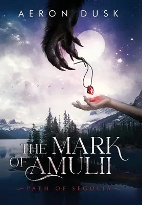 La marque d'Amulii : Le chemin de Segolia - The Mark of Amulii: Path of Segolia