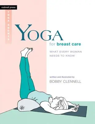 Yoga pour les soins du sein : Ce que chaque femme doit savoir - Yoga for Breast Care: What Every Woman Needs to Know