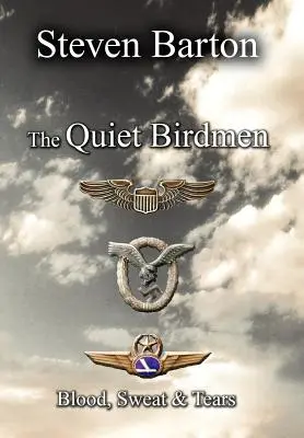 The Quiet Birdmen : Sang, sueur et larmes - The Quiet Birdmen: Blood, Sweat & Tears