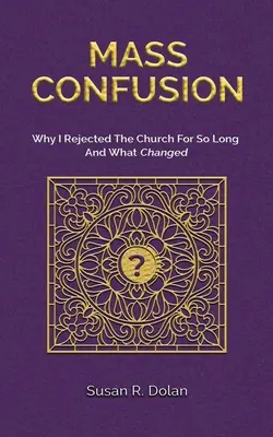 Mass Confusion : Pourquoi j'ai rejeté l'Église pendant si longtemps et ce qui a changé - Mass Confusion: Why I Rejected The Church For So Long And What Changed