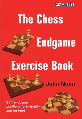 Le livre d'exercices de fin de partie d'échecs - The Chess Endgame Exercise Book