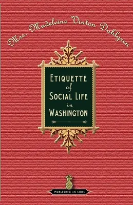 Etiquette de la vie sociale à Washington - Etiquette of Social Life in Washington