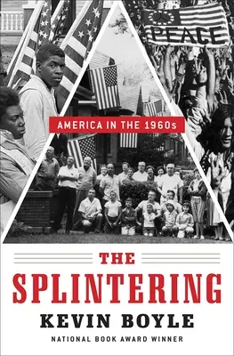 Le bouleversement : L'Amérique des années 1960 - The Shattering: America in the 1960s