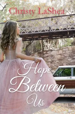 L'espoir entre nous : Une romance chrétienne - Hope Between Us: A Christian romance