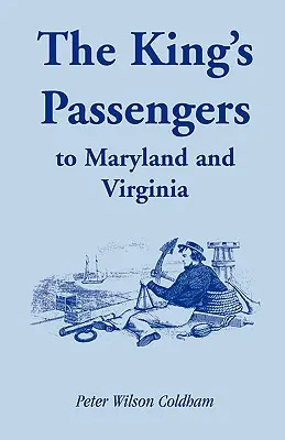 Les passagers du roi au Maryland et en Virginie - The King's Passengers to Maryland and Virginia