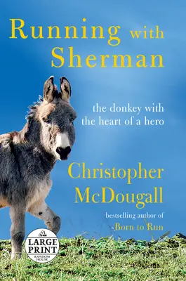 Courir avec Sherman : L'âne au cœur de héros - Running with Sherman: The Donkey with the Heart of a Hero