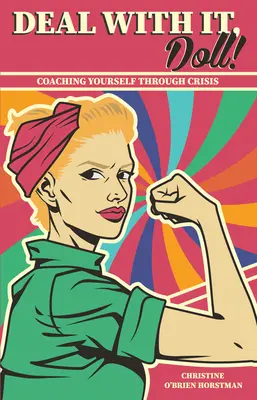 Faire face à la situation Doll ! S'entraîner à traverser la crise - Deal with It Doll!: Coaching Yourself Through Crisis