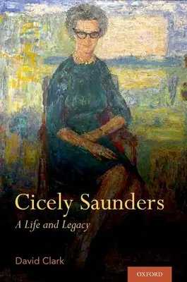 Cicely Saunders : Une vie et un héritage - Cicely Saunders: A Life and Legacy