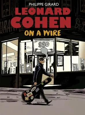 Leonard Cohen : Sur un fil - Leonard Cohen: On a Wire