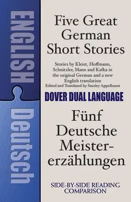 Cinq grandes nouvelles allemandes : Un livre en deux langues - Five Great German Short Stories: A Dual-Language Book