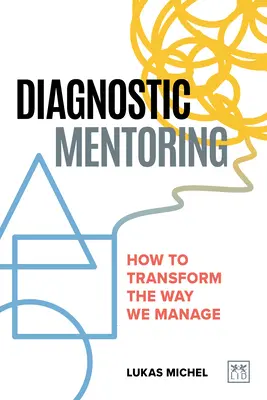 Mentorat diagnostique : Comment transformer la façon dont nous gérons - Diagnostic Mentoring: How to Transform the Way We Manage