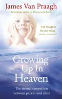 Grandir au paradis - Le lien éternel entre parents et enfants - Growing Up in Heaven - The eternal connection between parent and child