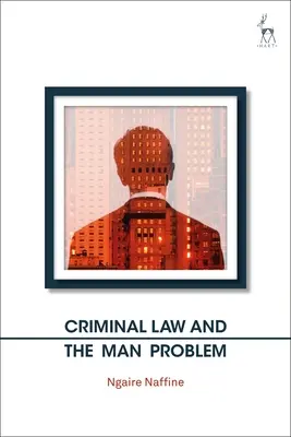 Le droit pénal et le problème de l'homme - Criminal Law and the Man Problem