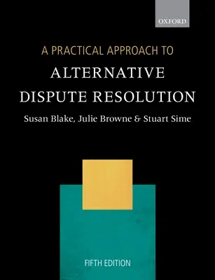 Une approche pratique des modes alternatifs de résolution des conflits - A Practical Approach to Alternative Dispute Resolution