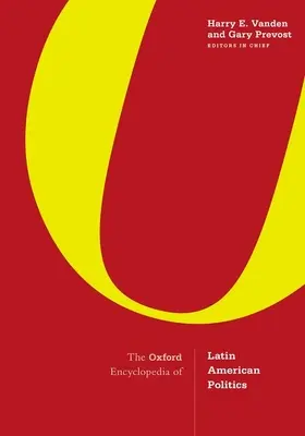 L'Encyclopédie d'Oxford de la politique latino-américaine : Ensemble de 3 volumes - The Oxford Encyclopedia of Latin American Politics: 3-Volume Set