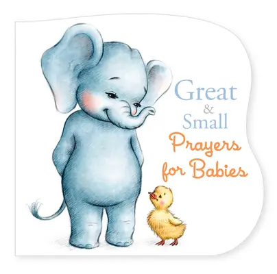 Grandes et petites prières pour les bébés - Great and Small Prayers for Babies