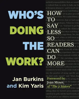 Qui fait le travail : comment en dire moins pour que les lecteurs puissent en faire plus - Who's Doing the Work?: How to Say Less So Readers Can Do More