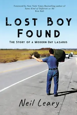 Le garçon perdu retrouvé : L'histoire d'un Lazare des temps modernes - Lost Boy Found: The Story of a Modern Day Lazarus