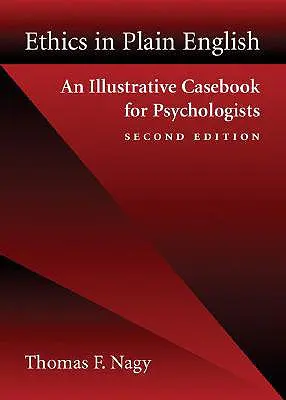 Ethics in Plain English : Un recueil de cas illustratifs pour les psychologues - Ethics in Plain English: An Illustrative Casebook for Psychologists