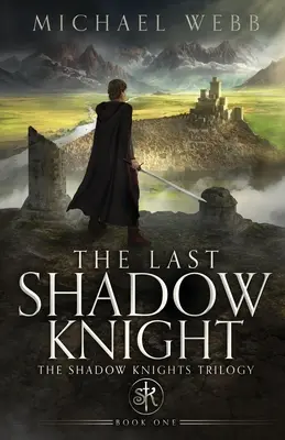 Le dernier chevalier de l'ombre - The Last Shadow Knight