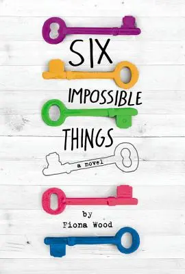 Six choses impossibles - Six Impossible Things