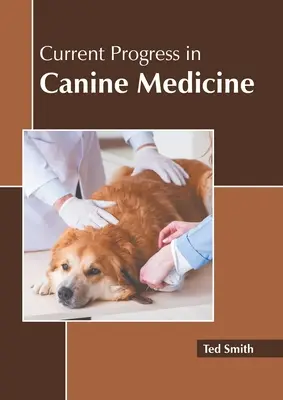 Progrès actuels en médecine canine - Current Progress in Canine Medicine