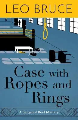 L'affaire des cordes et des anneaux : Un mystère du sergent Beef - Case with Ropes and Rings: A Sergeant Beef Mystery