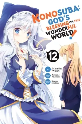 Konosuba : La bénédiction de Dieu sur ce monde merveilleux, Vol. 12 (Manga) - Konosuba: God's Blessing on This Wonderful World!, Vol. 12 (Manga)