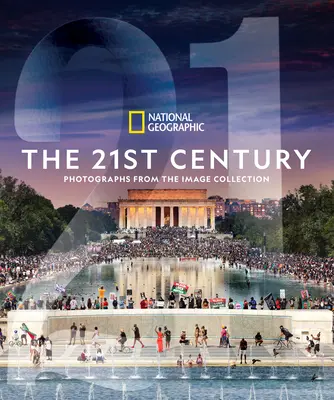 National Geographic le 21e siècle : Photographies de la collection d'images - National Geographic the 21st Century: Photographs from the Image Collection