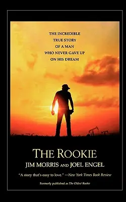 The Rookie : L'incroyable histoire vraie d'un homme qui n'a jamais abandonné son rêve - The Rookie: The Incredible True Story of a Man Who Never Gave Up on His Dream