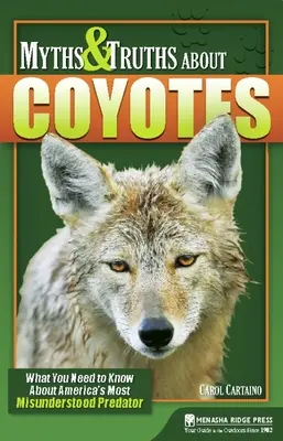 Mythes et vérités sur les coyotes : Ce qu'il faut savoir sur le prédateur le plus incompris d'Amérique - Myths & Truths about Coyotes: What You Need to Know about America's Most Misunderstood Predator