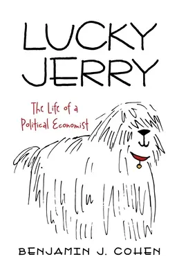 Lucky Jerry : La vie d'un économiste politique - Lucky Jerry: The Life of a Political Economist