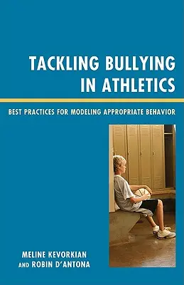 S'attaquer à l'intimidation dans le sport : Meilleures pratiques pour modeler un comportement approprié - Tackling Bullying in Athletics: Best Practices for Modeling Appropriate Behavior
