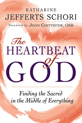 Le battement de cœur de Dieu : Trouver le sacré au milieu de tout - The Heartbeat of God: Finding the Sacred in the Middle of Everything