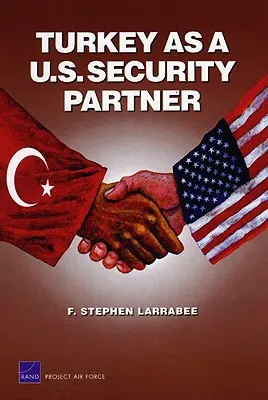 La Turquie, partenaire des États-Unis en matière de sécurité - Turkey as a U.S. Security Partner