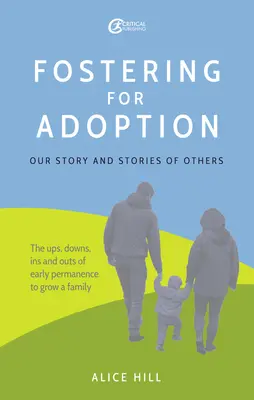 L'accueil en vue de l'adoption : Notre histoire et celles des autres - Fostering for Adoption: Our Story and Stories of Others