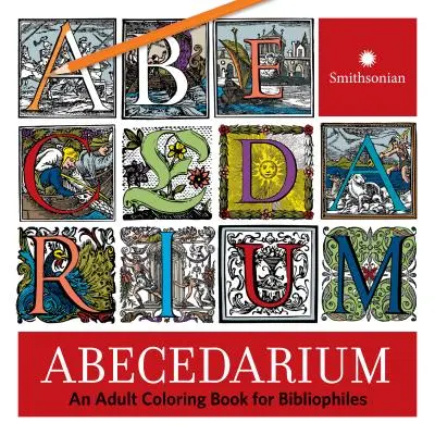 Abecedarium : Un livre de coloriage pour adultes pour les bibliophiles - Abecedarium: An Adult Coloring Book for Bibliophiles